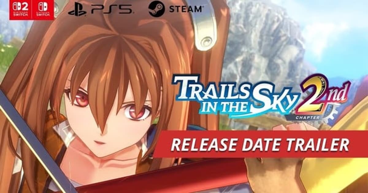 Trails in the Sky 2nd Chapter Remake Release Date Announced: The Adventure Continues on September 17!