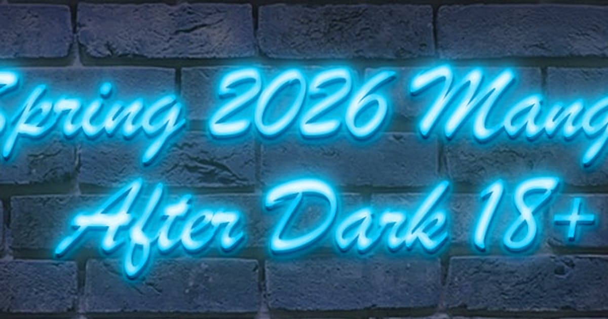 Spring 2026 Adult Manga Guide Released: The Newest Series for Night Owls